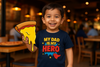 My Dad is My Hero Kids T-Shirt