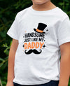 Handsome just Like Daddy T-Shirt – Cute & Funny Baby Boy Outfit